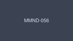 MMND-056 “AV不可能”二阶堂索菲亚 - 二阶堂ソフィア在线观看