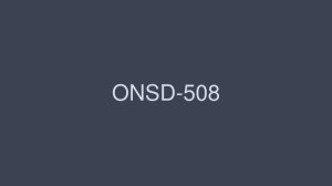ONSD-508 荡妇吞噬玛拉4小时 - みひろ在线观看